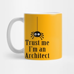 Trust Me I'm an Architect Mug